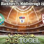 Prediksi Bola Blackburn Vs Middlesbrough 25 Januari 2022