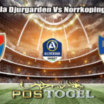 Prediksi Bola Djurgarden Vs Norrkoping 1 Juli 2025