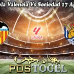 Prediksi Bola Valencia Vs Sociedad 17 Agustus 2025