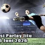 Prediksi Parlay Jitu 5 dan 6 Juni 2026