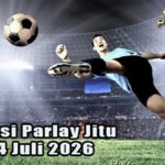 Prediksi Parlay Jitu 3 dan 4 Juli 2026