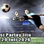 Prediksi Parlay Jitu 19 dan 20 Juli 2026