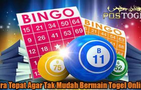 Cara Tepat Agar Tak Mudah Bermain Togel Online