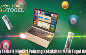 Cara Terbaik Hindari Peluang Kekalahan Main Togel Online