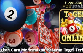 Langkah Cara Menemukan Pasaran Togel Terbaik